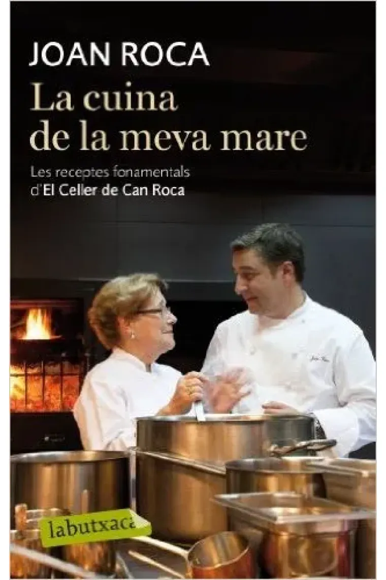 La cuina de la meva mare. Les receptes fonamentals d'El Celler de Can Roca (Catalán)