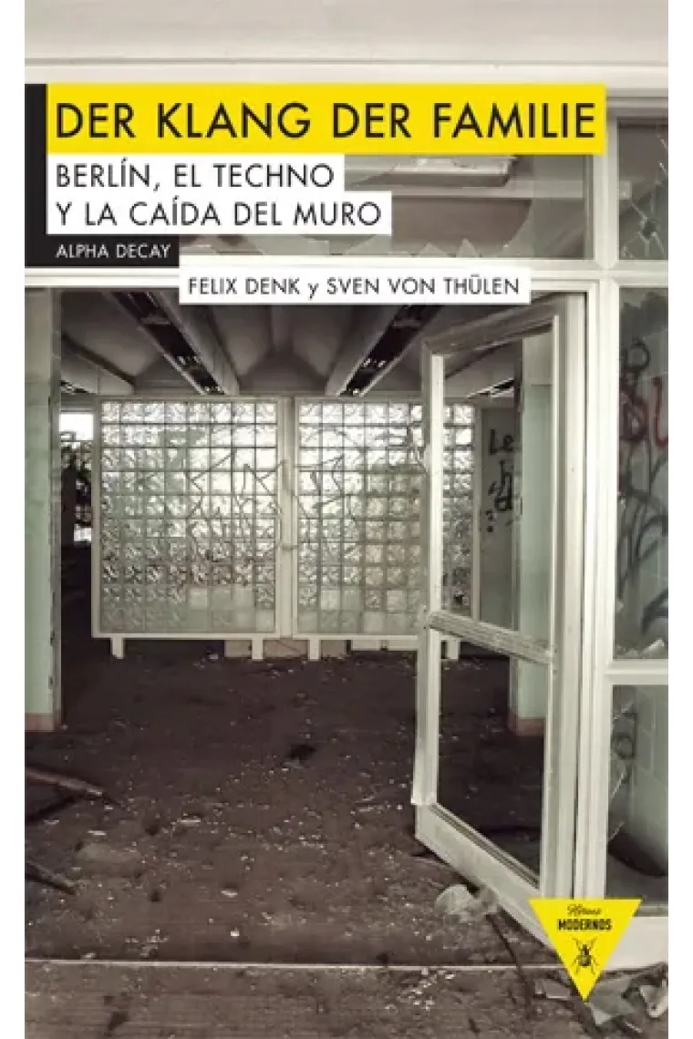 Der Klang der Familie. Berlín, el techno y la caída del muro