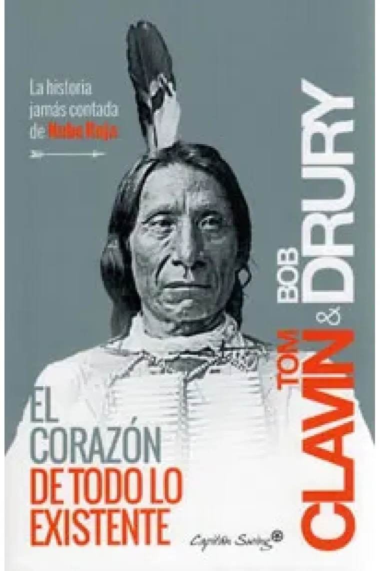 El corazón de todo lo existente. La historia jamás contada de Nube Roja