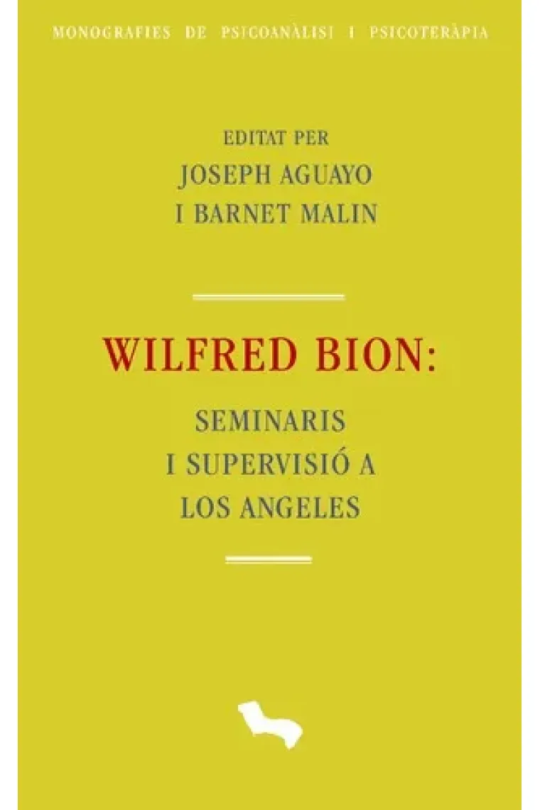 Wilfred Bion : Seminaris i supervisió a Los Angeles (Catalán)