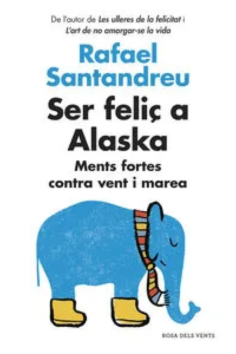 Ser feliç a Alaska: Ments fortes contra vent i marea (Catalán)