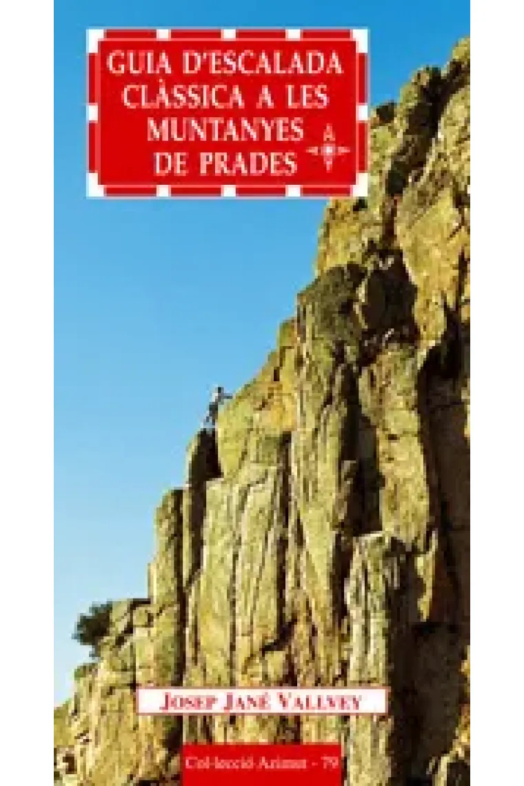 Guia d'escalada clàssica a les Muntanyes de Prades (Catalán)
