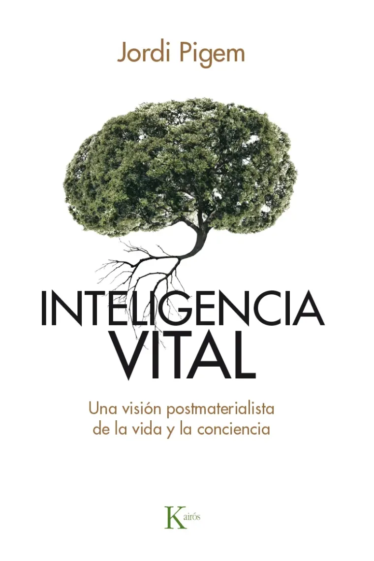Inteligencia vital: una visión postmaterialista de la vida y la conciencia