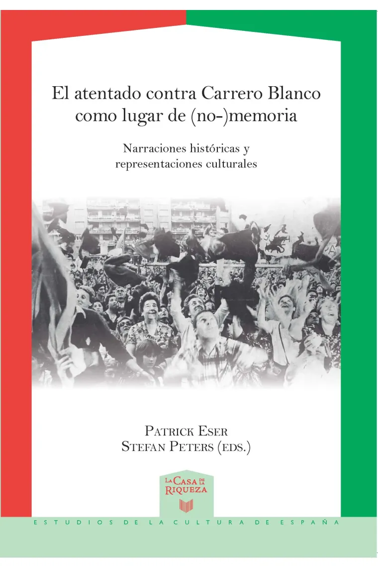 El atentado contra Carrero Blanco como lugar de (no-)memoria