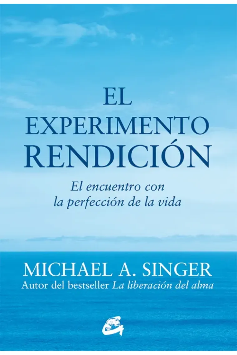El experimento rendición. El encuentro con la perfección de la vida