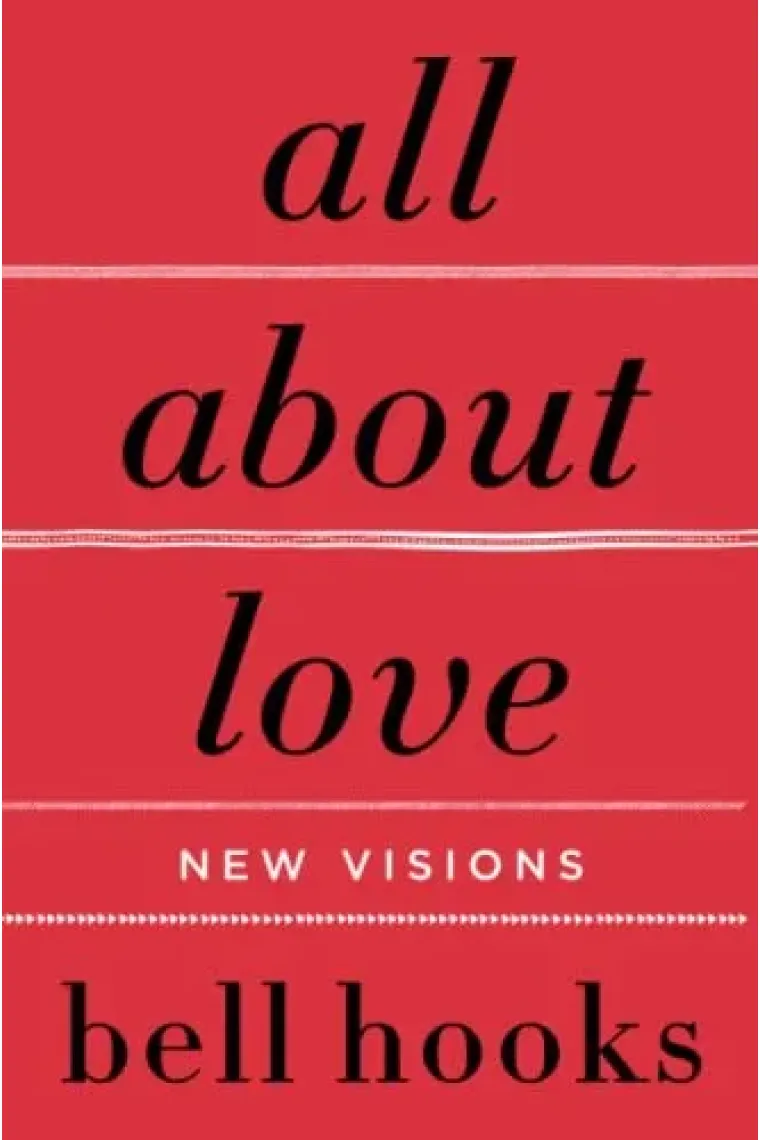 All about love: new visions (Bell Hooks Love Trilogy)