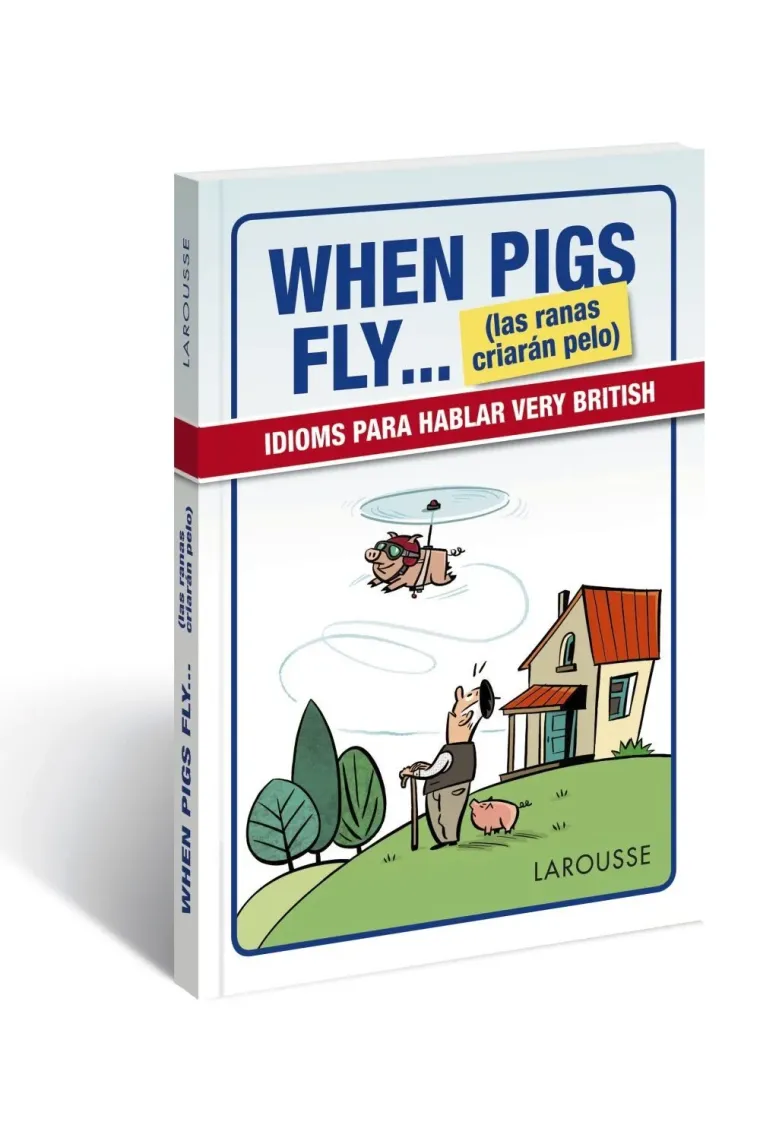 When Pigs Fly...(las ranas criarán pelo) (Inglés)