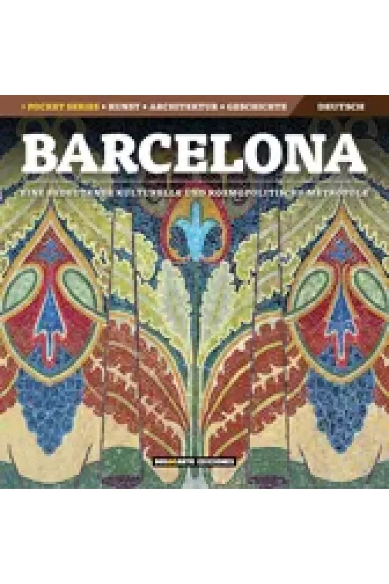 Barcelona. Eine Bedeutende Kulturelle und Kosmopolitische Metropole (Alemán) (Alemán)