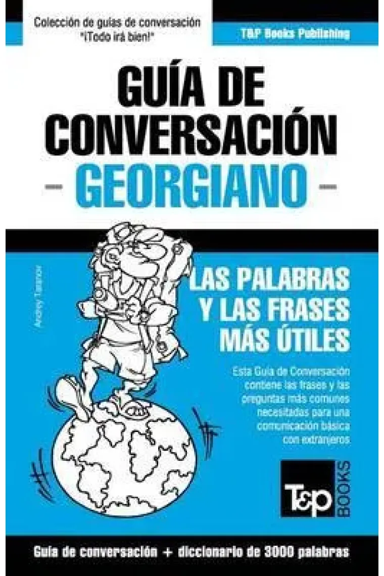 Guía de Conversación Español-Georgiano y Vocabulario Temático de 3000 Palabras (Georgiano)