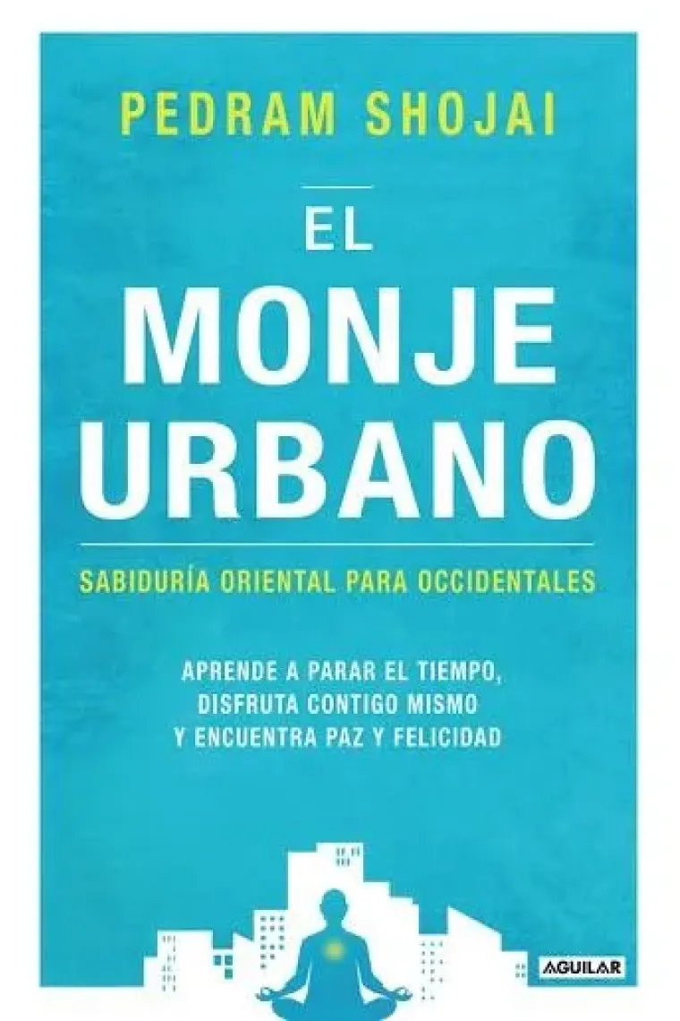 El monje urbano: sabiduría oriental para occidentales