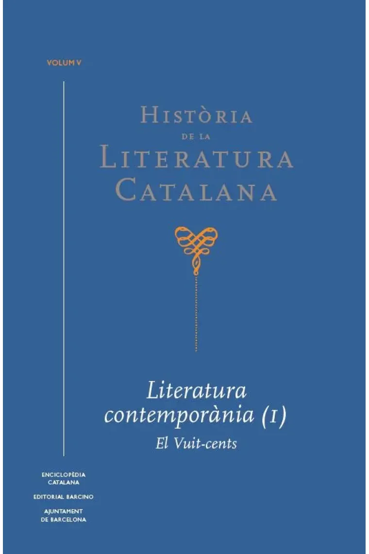 Història de la Literatura Catalana, vol. V: Literatura contemporània, I (El Vuit-cents) (Catalán)