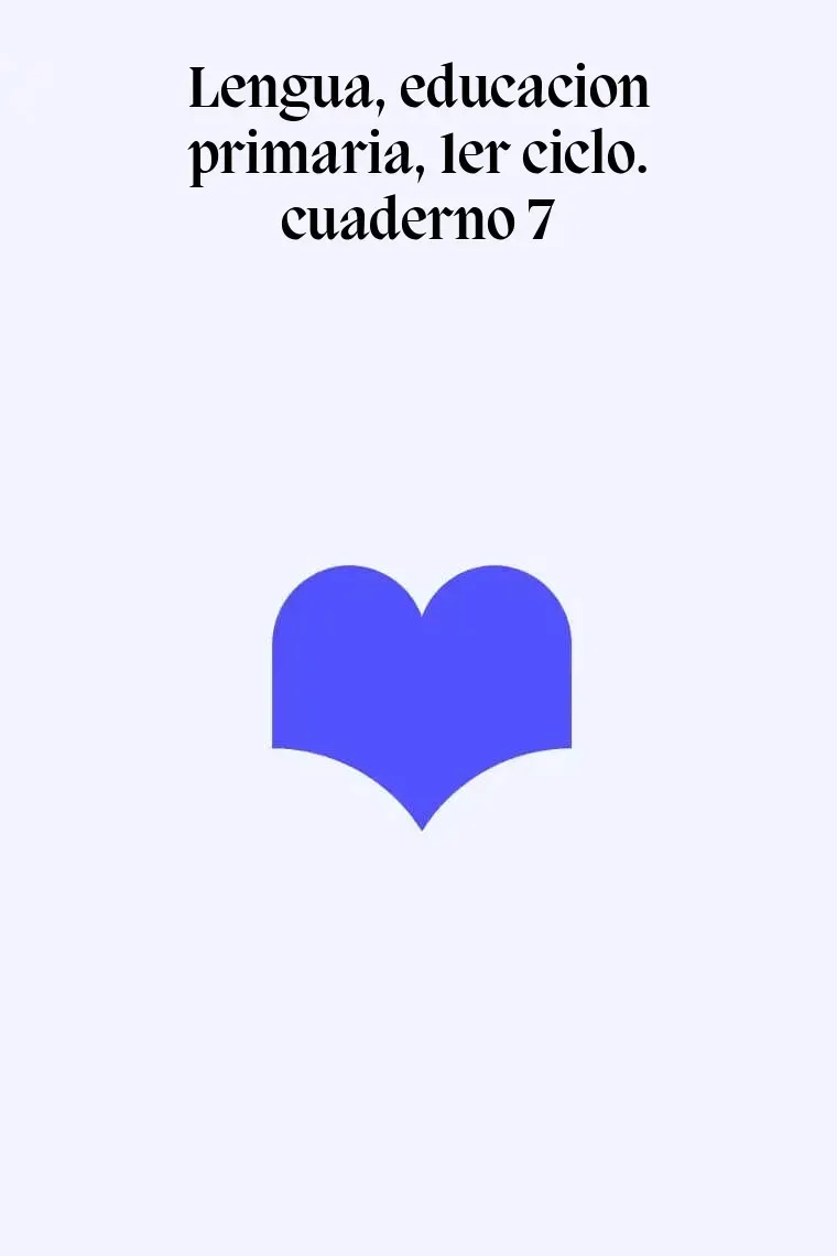 Lengua, educacion primaria, 1er ciclo. cuaderno 7