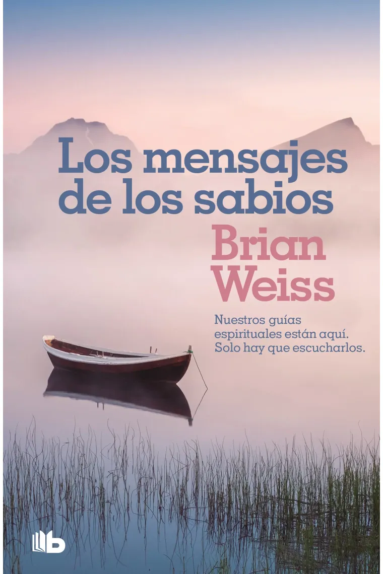 Los mensajes de los sabios. Nuestros guías espirituales están aquí. Solo hay que escucharlos.