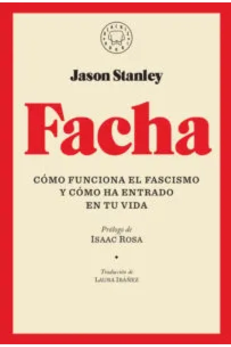 Facha. Cómo funciona el fascismo y cómo ha entrado en tu vida