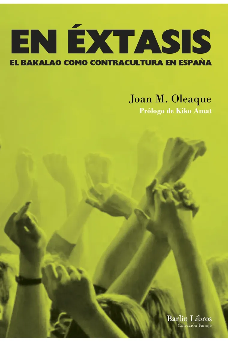 En éxtasis. El bakalao como contracultura en España