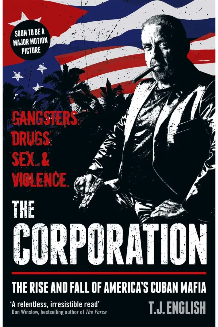 The Corporation: The Rise and Fall of America's Cuban Mafia (Inglés)
