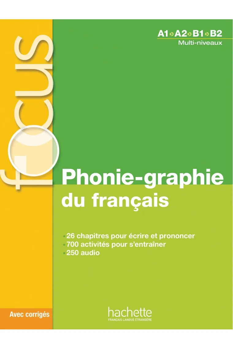 Focus - Phonie-graphie du français + CD audio MP3 + corrigés (Francés)
