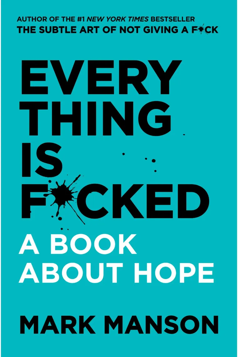 Everything Is F*cked : A Book About Hope (Inglés)
