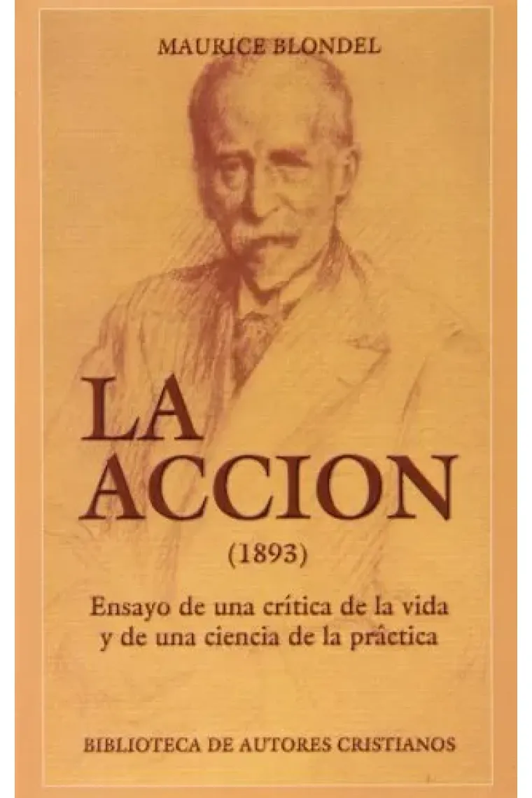 La Acción: ensayo de una crítica de la vida y de una ciencia de la práctica (1893)