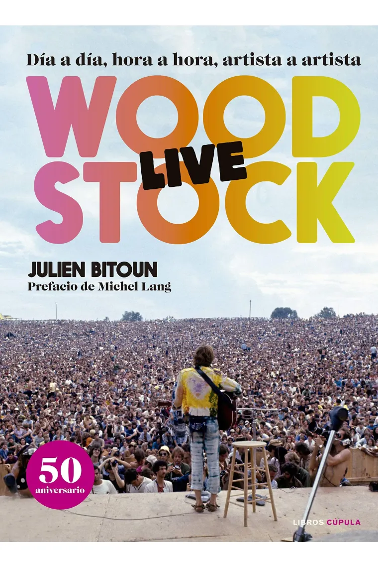 Woodstock. Crónica del festival que cambió la historia de la música