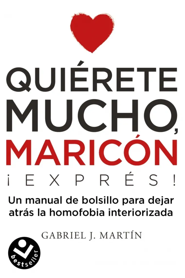 Quiérete mucho, maricón EXPRESS. Un manual de bolsillo para dejar atrás la homofobia interiorizada