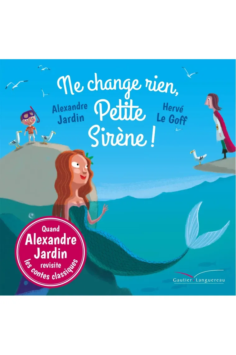 Ne change rien, Petite Sirène ! (Les histoires) (Francés)