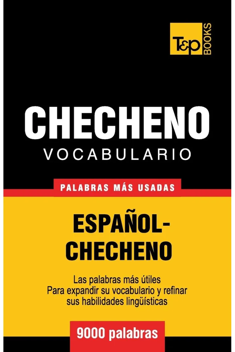 Vocabulario español-checheno - 9000 palabras más usadas (T&P Books) (Checheno)