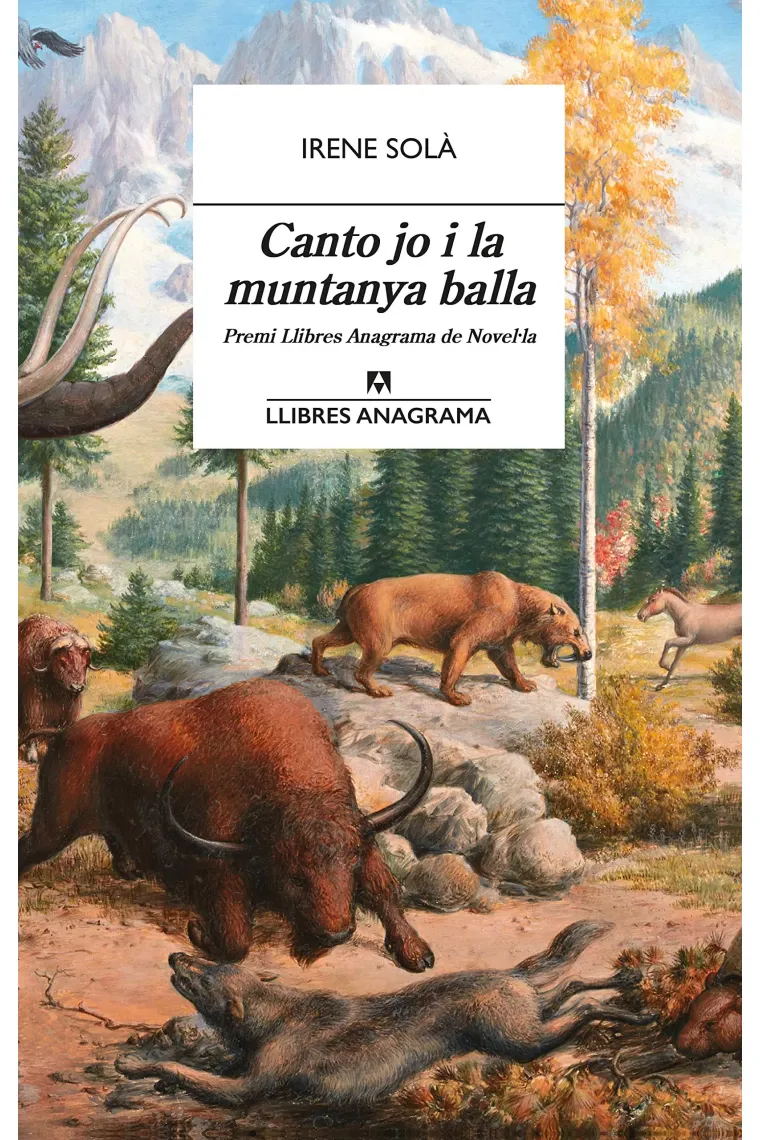 Canto jo i la muntanya balla (Premi Anagrama de Novel·la 2019) (Catalán)