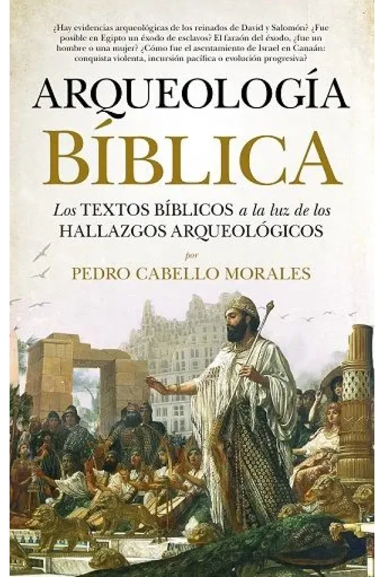 Arqueología bíblica. Los textos bíblicos a la luz de los hallazgos arqueológicos