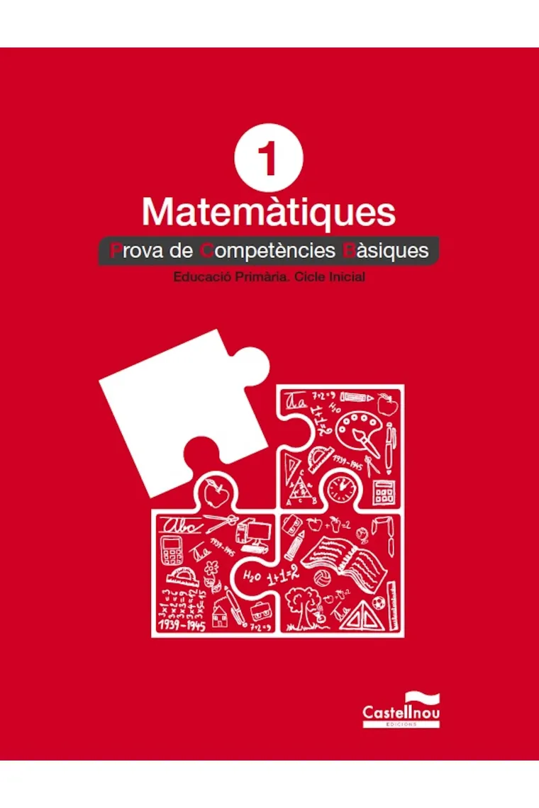 Matemàtiques 1: proves competències bàsiques. Educació primària. Cicle inicial (Catalán)