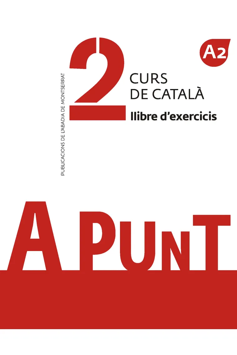 A punt 2. Curs de català. Llibre d'exercicis. (Catalán)