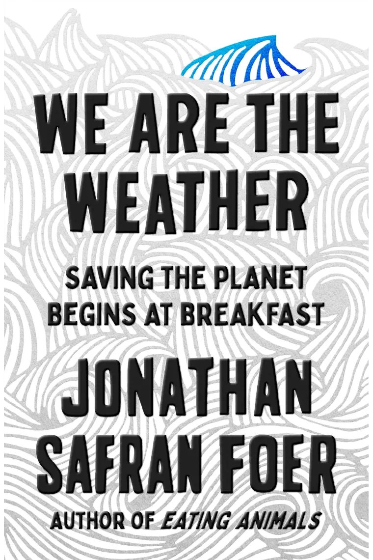 We Are The Weather. Saving The Planet begins at Breakfast (Indio (Otras))