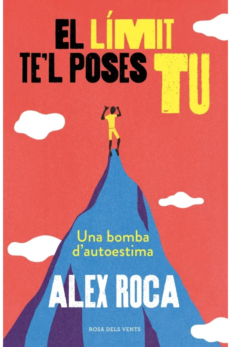 El límit te'l poses tu. Una bomba d'autoestima (Catalán)