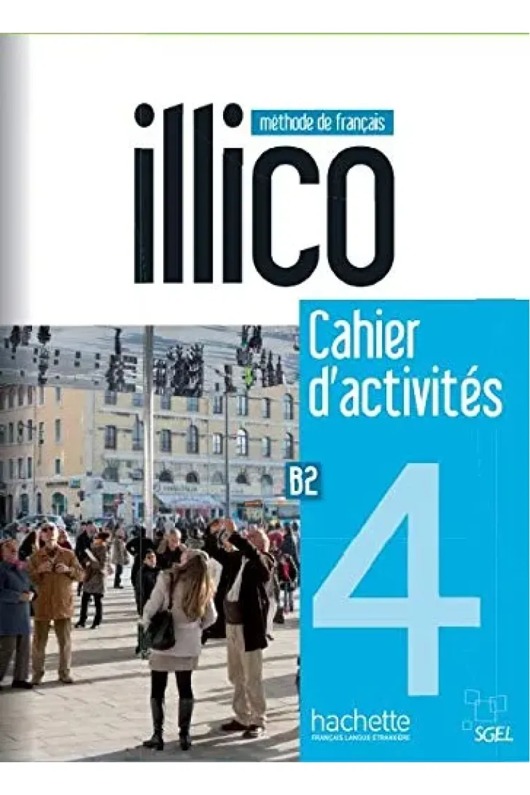 Illico 4: Cahier d'Activites + CD Audio (Francés)