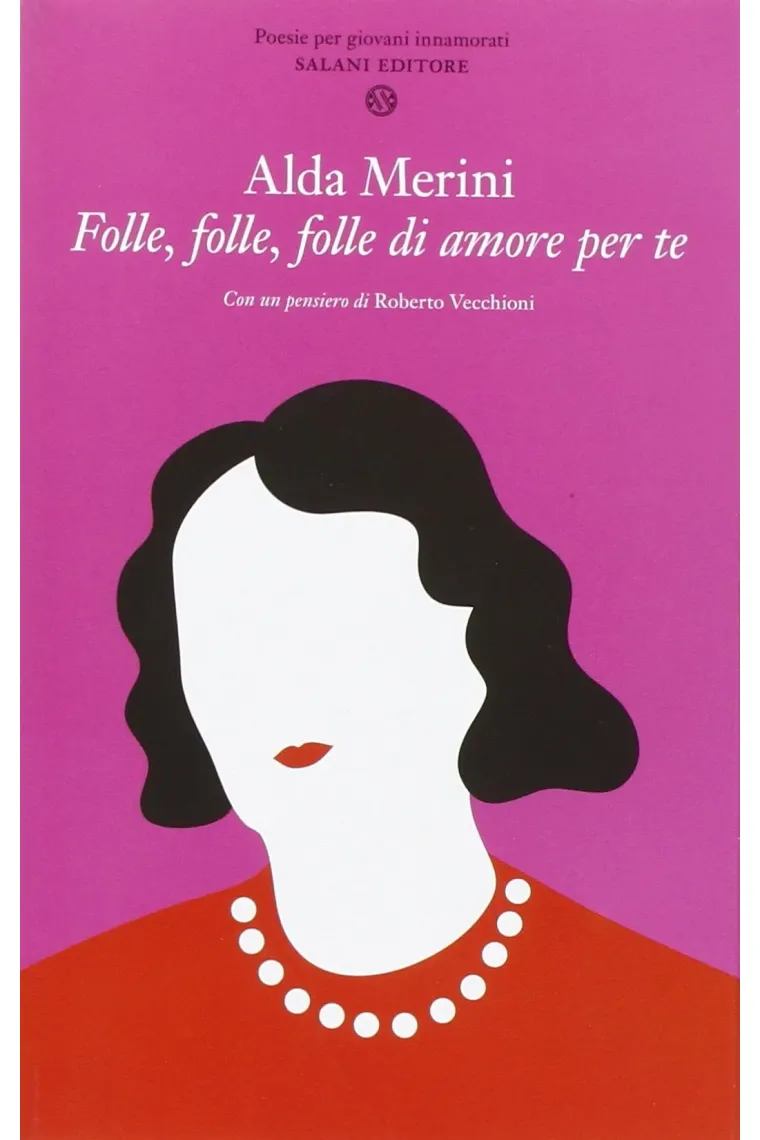Folle, folle, folle di amore per te. Poesie per giovani innamorati (Italiano)
