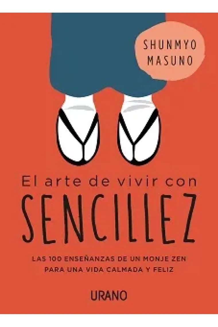 El arte de vivir con sencillez. 100 enseñanzas de un monje zen para una vida calmada y feliz