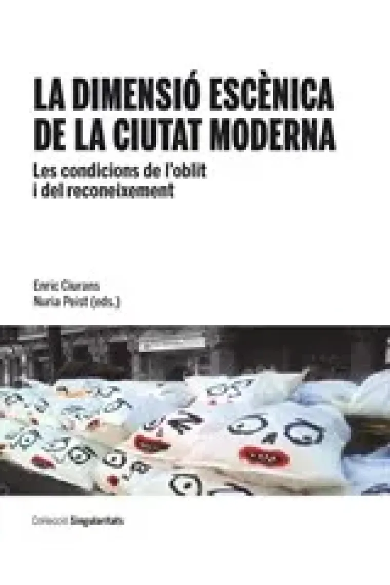 La dimensió escènica de la ciutat moderna. Les condicions de l'oblit i del reconeixement (Catalán)