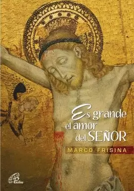 ES GRANDE EL AMOR DEL SEÑOR