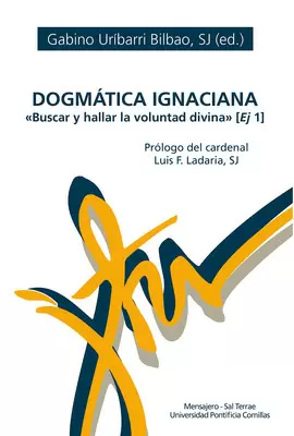 DOGMATICA IGNACIANA BUSCAR Y HALLAR LA VOLUNTAD DIVINA