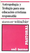 005 - ANTROPOLOGÍA Y TEOLOGÍA PARA UNA EDUCACIÓN CRISTIANA RESPONSABLE