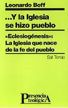 Y LA IGLESIA SE HIZO PUEBLO. "ECLESIOGÉNESIS": LA IGLESIA QUE NACE DE LA