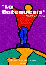 001 - "LA CATEQUESIS". UN SERVICIO, UNA PASIÓN