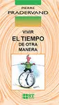 VIVIR EL TIEMPO DE OTRA MANERA