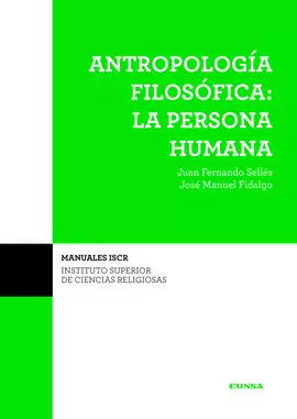 (ISCR) ANTROPOLOGÍA FILOSÓFICA: LA PERSONA HUMANA