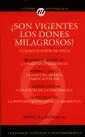 ¿SON VIGENTES LOS DONES MILAGROSOS? CUATRO PUNTOS DE VISTA