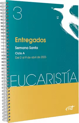 ENTREGADOS (EUCARISTÍA Nº 3/2023)