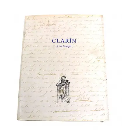 Clarín y su Tiempo. Exposición conmemorativa del centenario de la muerte de Leopoldo Alas (1901-2001).