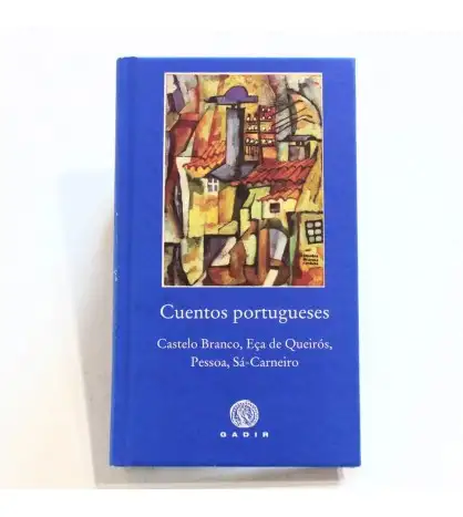 Cuentos portugueses: Castelo Branco, Eça de Queirós, Pessoa, Sá-Carneiro