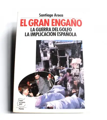 El gran engaño: La guerra del Golfo, la implicación española
