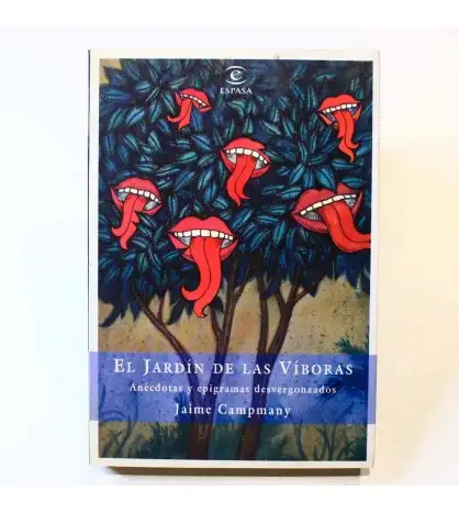 El jardín de las víboras: Anécdotas y epigramas desvergonzados